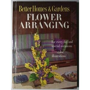 1957 Vintage Better Homes & Gardens Flower Arranging Hardcover Book Illustrated